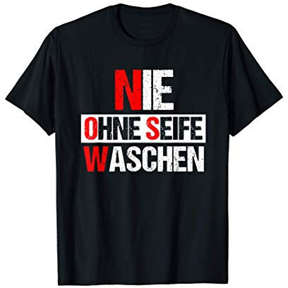 Nie ohne Seife Waschen Spruch - Himmelsrichtungen T-Shirt