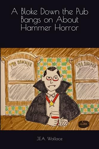 A Bloke Down the Pub Bangs on About Hammer Horror