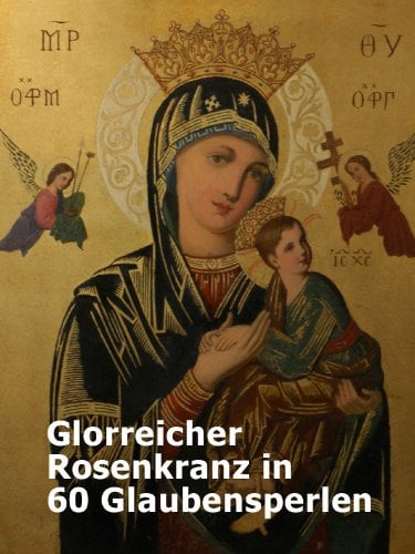 Glorreicher Rosenkranz in 60 Glaubensperlen