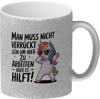 Es hilft verrückt zu sein Glitzer-Kaffeebecher mit Einhorn Humorvolle Tasse für fröhliche Kaffeepausen