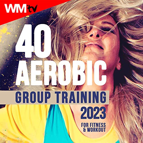 40 Aerobic Group Training 2023 For Fitness & Workout (40 Unmixed Compilation for Fitness & Workout - 128 Bpm / 32 Count)