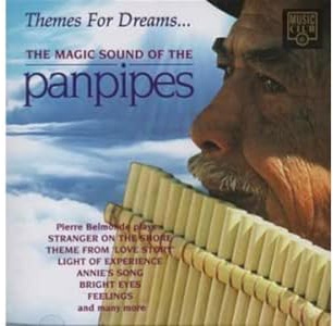 Themes For Dreams...: The Magic Sound Of The Pan Pipes