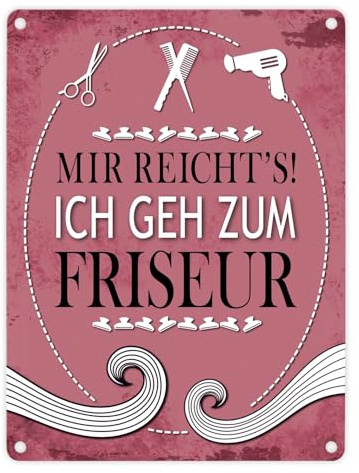 trendaffe - Metallschild mit Spruch: Mir reichts! Ich GEH zum Friseur
