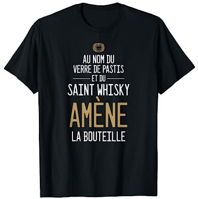 Au Nom Du Verre De Pastis Et Du Saint Whisky T-Shirt