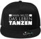 Man muss das Leben tanzen Baumwolle Baseball Cap, Basecap - Unisex Cap, Sport, Reisen, Style - Baseball Cap, Mütze (Cap 466-Schwarz)