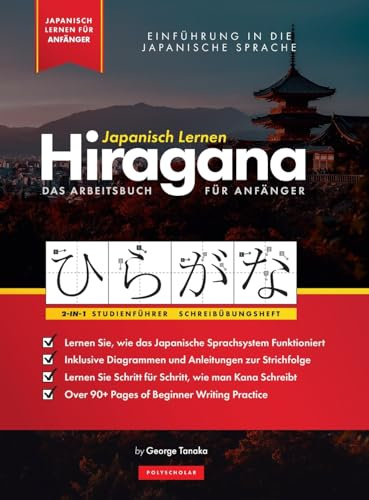 Japanisch Lernen für Anfänger – Das Hiragana Arbeitsbuch: Ein einfaches, Schritt für Schritt, Studienführer und Schreibübungsbuch: der beste Weg, um ... (Elementare Japanische Sprachbücher, Band 1)