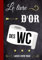 Le Livre d'Or des WC: Carnet à Compléter Par Vos Invités Pour Qu'Ils Laissent Une Trace De Leur Passage Aux Toilettes
