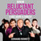 Reluctant Persuaders: The Complete Series 1-4: A BBC Radio 4 Comedy Drama