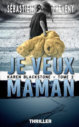 Je veux maman: Thriller psychologique