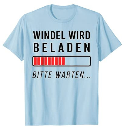 windel wird beladen bitte warten T-Shirt
