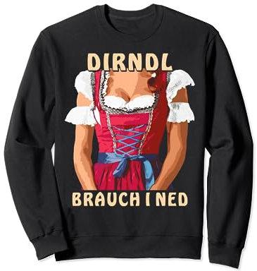 DIRNDL BRAUCH I NED Tracht Bierzelt Fest Feiern Sweatshirt