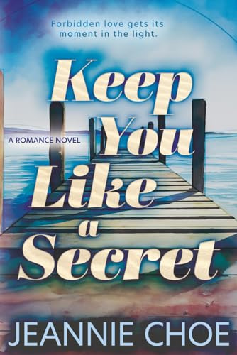 Keep You Like A Secret: A Best Friend's Brother Forbidden Romance (Take Me Back to the Start, Band 2)