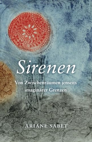 Sirenen: Von Zwischenräumen jenseits imaginärer Grenzen