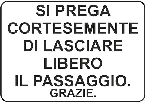 GLOBAL CARTELLO SEGNALETICO - si prega cortesemente di lasciare libero il passaggio - Adesivo Extra Resistente, Pannello in Forex, Pannello In Alluminio (Plastica, 30x42 cm)