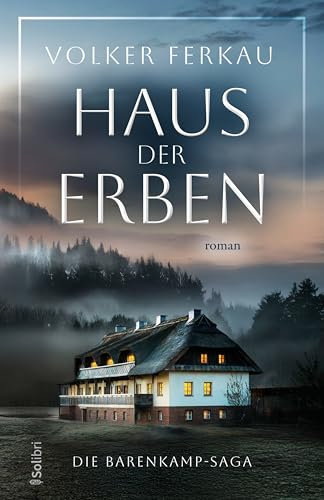 HAUS DER ERBEN | Eine mitreißende Familiensaga um Verrat, Intrigen und Liebe (Die Barenkamp-Saga 1)