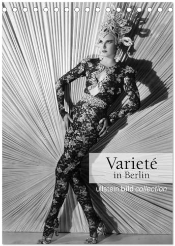 Varieté in Berlin (Tischkalender 2026 DIN A5 hoch), CALVENDO Monatskalender: Fotografien der ullstein bild collection zu Varieté in Berlin (CALVENDO Orte)