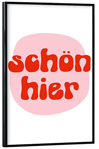 artboxONE Poster mit schwarzem Rahmen 30x20 cm Typografie Schön Hier - Rosarot - Bild Typografie gruß Pastell