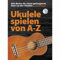 Ukulele spielen von A-Z - arrangiert für Ukulele [Noten/Sheetmusic] Komponist : Harrison David
