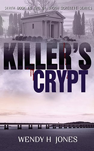 Killer's Crypt (The DI Shona McKenzie Mysteries Book 6)