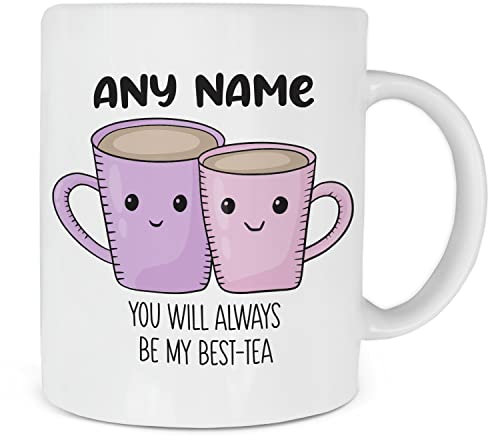 Personalised You'll Always Be My Best Tea Mug, Funny Best Friend Gift, Bestie BFF Friendship for Women Sister Mum Daughter, Present Idea for Birthday Christmas Xmas