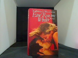 Eine Rose im Winter. Roman.