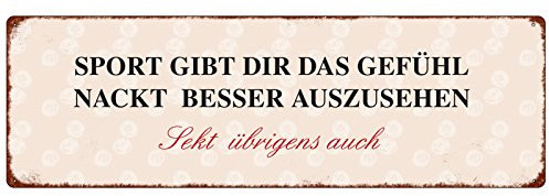 Interluxe Metallschild SPORT GIBT DIR DAS GEFÜHL NACKT GUT AUSZUSEHEN SEKT ÜBRIGENS AUCH lustiger Spruch Sekt