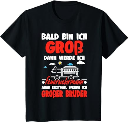 Nachwuchs Verkünden Werde Erstmal Großer Bruder Feuerwehr T-Shirt