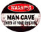 Blechschild Warning Man Cave Männerhöhle 20 x 25 cm Deko Schild mit Aufdruck Aufschrift