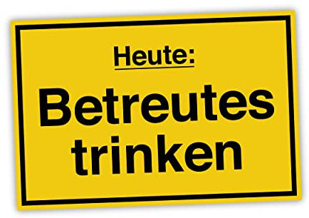 Betreutes trinken Schild lustige Geschenk Idee - 20x30cm aus stabiler Hartschaumplatte in 3mm Stärke - Bester Freund Sauf Bier Kumpels Deko Trinkspiele
