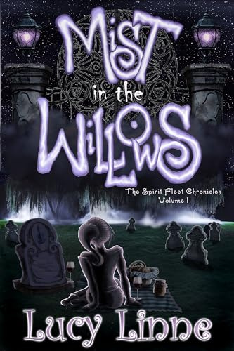 Mist In The Willows: Spirit Fleet Chronicles Volume 1