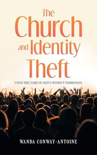 The Church and Identity Theft: Using The Name of Jesus Without Permission