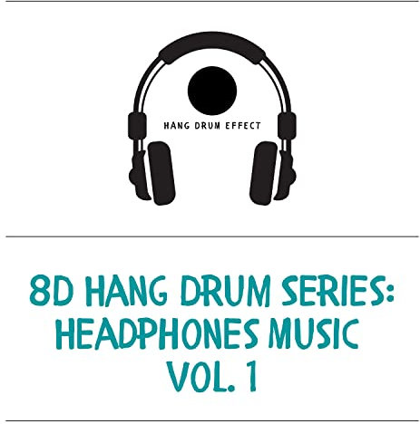 8D Hang Drum Series: Headphones Music Vol. 1
