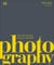 Photography: The Definitive Visual History (English Edition)