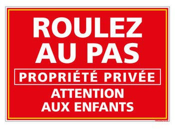 Signalétique.biz France - Panneau Roulez au Pas Propriété Privée Attention Enfants - Protection anti-UV - Dimensions 300x420 mm - Plastique rigide PVC 1,5 mm