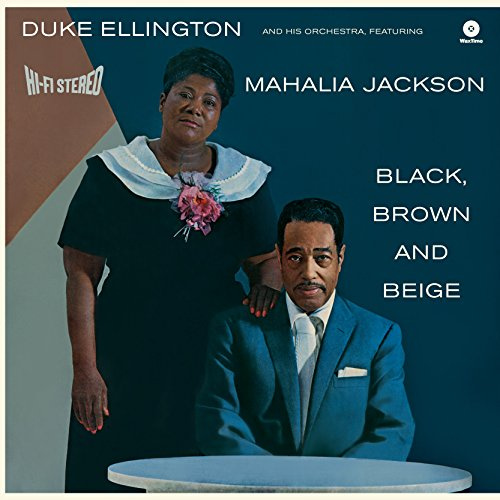 Black Brown and Beige featuring Mahalia Jackson