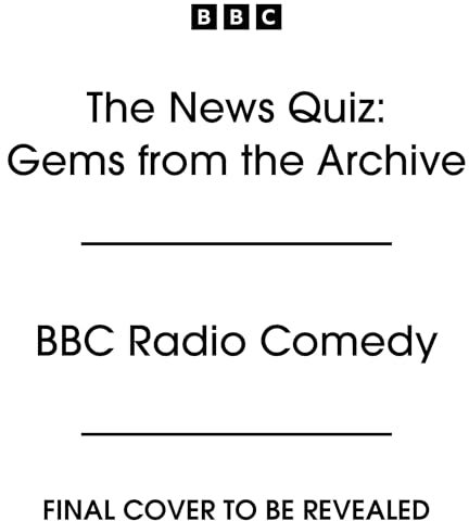 The News Quiz: Gems from the Archive: Highlights from the Topical Radio 4 Panel Show