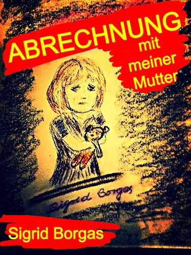 Abrechnung mit meiner Mutter
