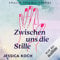 Zwischen uns die Stille: Die Farben des Lebens 2