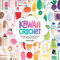 Kawaii Crochet: 40 Super Cute Crochet Patterns for Adorable Amigurumi (English Edition)