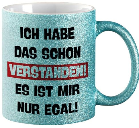 Huuraa Glitzertasse Schon verstanden ich mit nur egal Geschenk 330ml Blau Schon verstanden Präsent