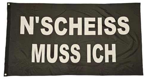 Fahne Flagge N Scheiss muss ich - 90 x 150 cm