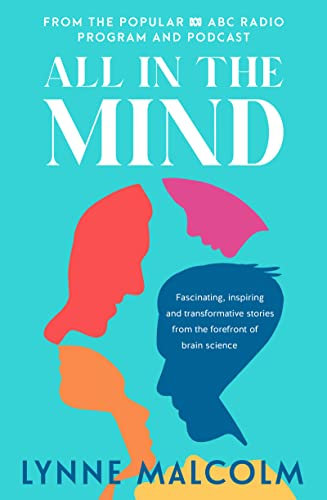All In The Mind: the new book from the popular ABC radio program and podcast (English Edition)