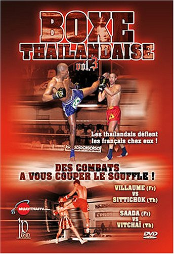 BOXE THAILANDAISE, DES COMBATS A COUPER LE SOUFFLE VOL.3