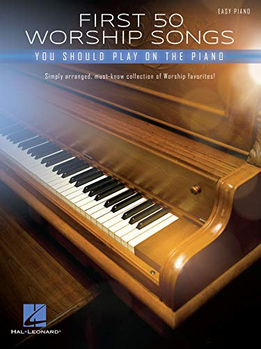 First 50 Worship Songs You Should Play on Piano (English Edition)