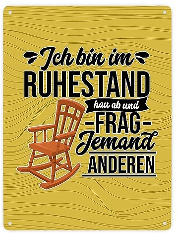 Rente Metallschild XXL in 28x38 cm mit Spruch für Rentner Ich bin im Ruhestand hau ab und frag jemand anderen Rentner Blechschild Vorruhestand witzig