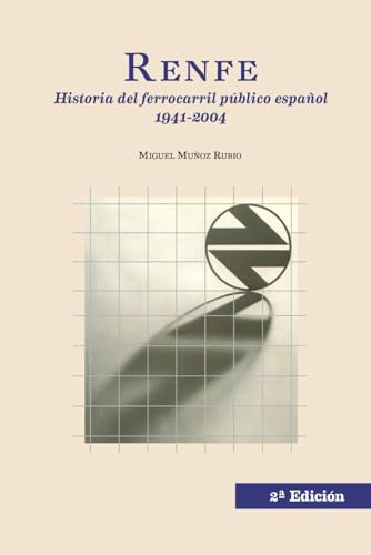 Renfe. Historia del ferrocarril público español, 1941-2004