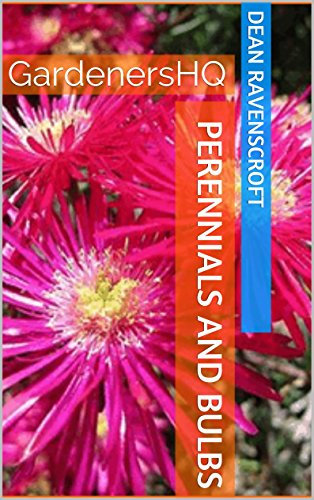 Garden Plant Guides: Perennials and Bulbs: How to Grow Perennial Plants in Your Garden (GardenersHQ Gardening Guides Book 2)