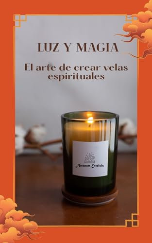 Luz y Magia: El arte de crear velas espirituales