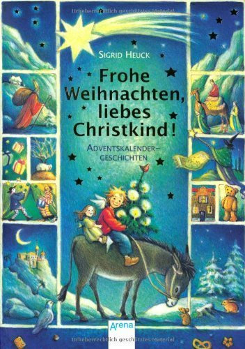 Frohe Weihnachten, liebes Christkind!: Adventskalender-Geschichten von Sigrid Heuck (1. September 2013) Broschiert