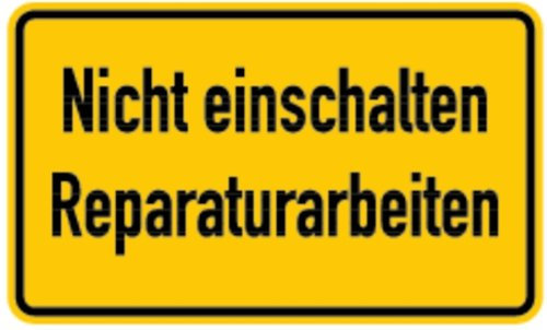 LEMAX® Hinweisschild, Nicht einschalten Reparaturarbeiten Alu geprägt 200x120mm